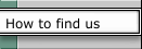 How to find us
